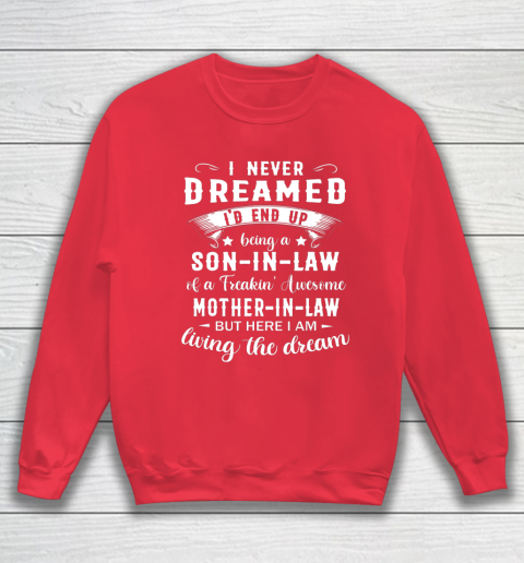 Son In Law Shirt  I Never Dreamed I D End Up Being Son In Law Sweatshirt 7