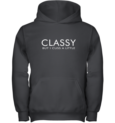 Classy But I Cuss A Little Youth Hoodie