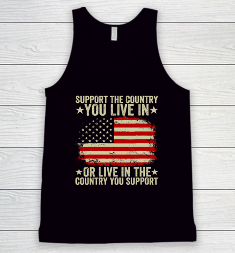 Support American Flag Shirt Support The Country You Live In Tank Top