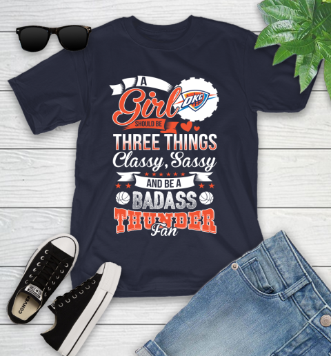 Oklahoma City Thunder NBA A Girl Should Be Three Things Classy Sassy And A Be Badass Fan Youth T-Shirt 2