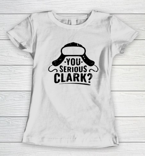 You Serious Clark Funny Christmas Women's T-Shirt