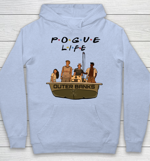 Pogue Life Shirt Outer Banks Friends Hoodie 5