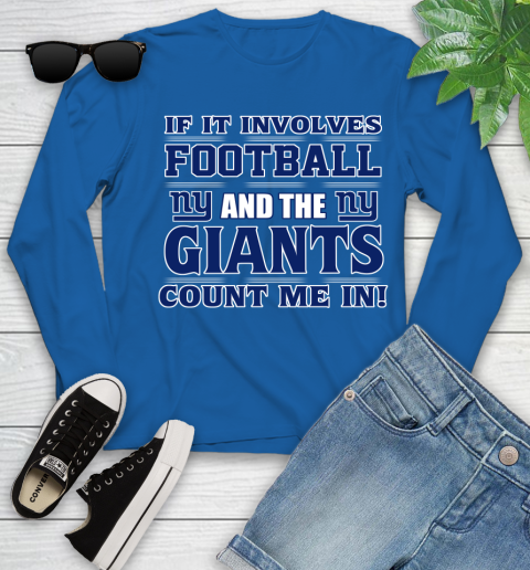 NFL If It Involves Football And The New York Giants Count Me In Sports Youth Long Sleeve 9