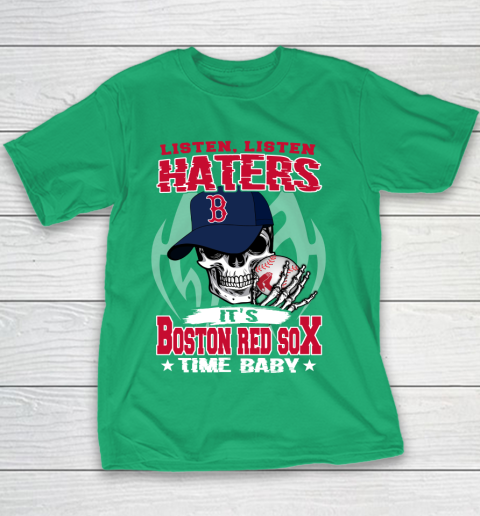 Listen Haters It is RED SOX Time Baby MLB Youth T-Shirt 3