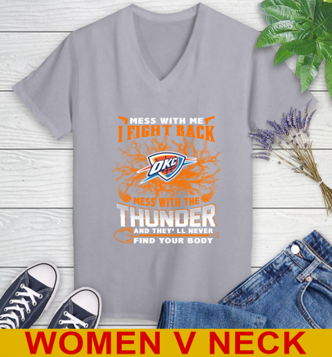 NBA Basketball Oklahoma City Thunder Mess With Me I Fight Back Mess With My Team And They'll Never Find Your Body Shirt Women's V-Neck T-Shirt 4