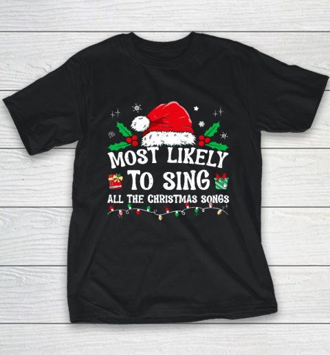 Most Likely To Sing All The Christmas Songs Youth T-Shirt