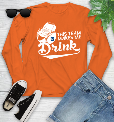 Kansas City Royals MLB Baseball This Team Makes Me Drink Adoring Fan Youth Long Sleeve 3