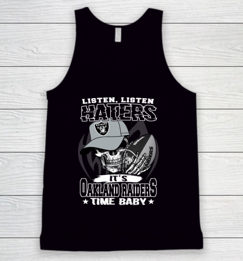Listen Haters It is RAIDERS Time Baby NFL Tank Top