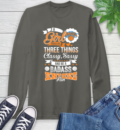 New York Knicks NBA A Girl Should Be Three Things Classy Sassy And A Be Badass Fan Long Sleeve T-Shirt 9