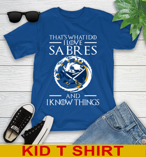 Buffalo Sabres NHL Hockey That's What I Do I Love My Team And I Know Things Game Of Thrones 106