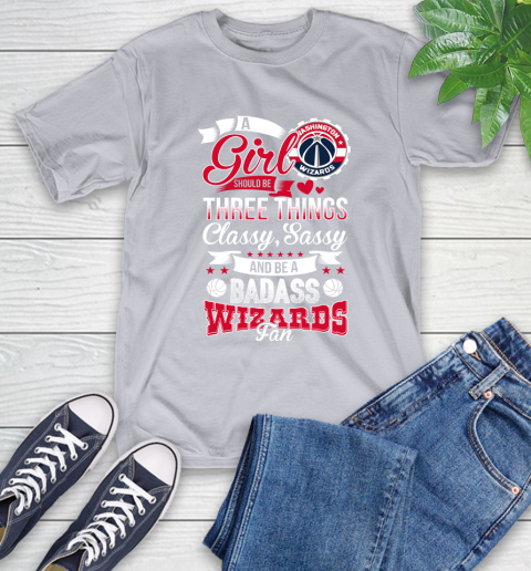 Washington Wizards NBA A Girl Should Be Three Things Classy Sassy And A Be Badass Fan T-Shirt 6