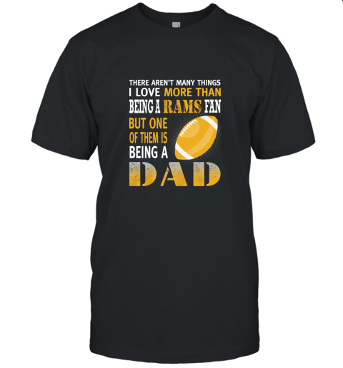 I Love More Than Being A Rams Fan Being A Dad Football Unisex Jersey Tee