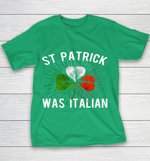 St Patrick Was Italian St Patrick s Irish Day Youth T-Shirt 3
