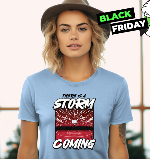 myyq there is storm coming basketball stadium ladies t shirt 20 front light blue