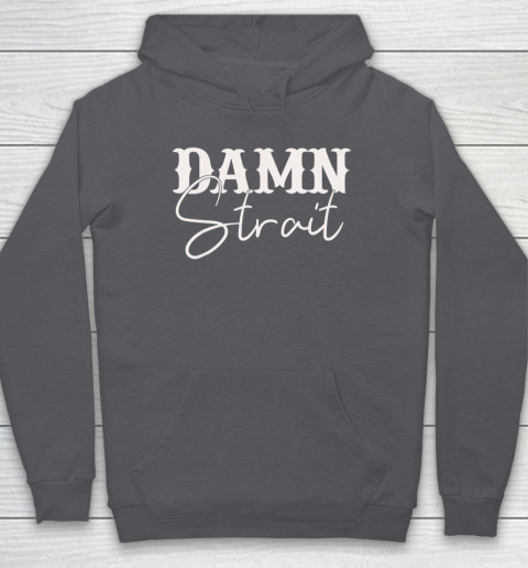 Damn Strait Hoodie 4