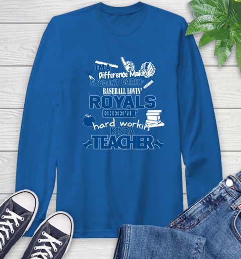 Kansas City Royals MLB I'm A Difference Making Student Caring Baseball Loving Kinda Teacher Long Sleeve T-Shirt 10