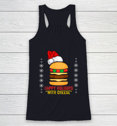 Happy Holidays with Cheese shirt Christmas cheeseburger Gift Racerback Tank 7