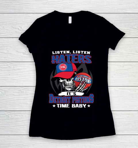 Listen Haters It is PISTONS Time Baby NBA Women's V-Neck T-Shirt