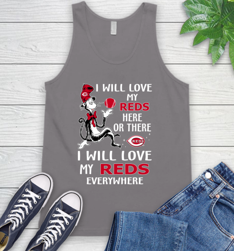 MLB Baseball Cincinnati Reds I Will Love My Reds Everywhere Dr Seuss Shirt Tank Top 6