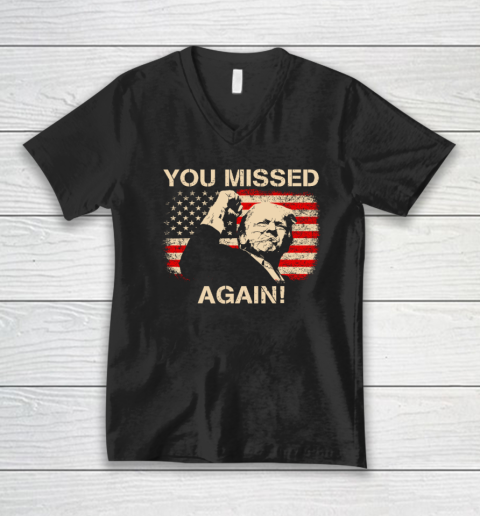 You Missed Again Trump V-Neck T-Shirt