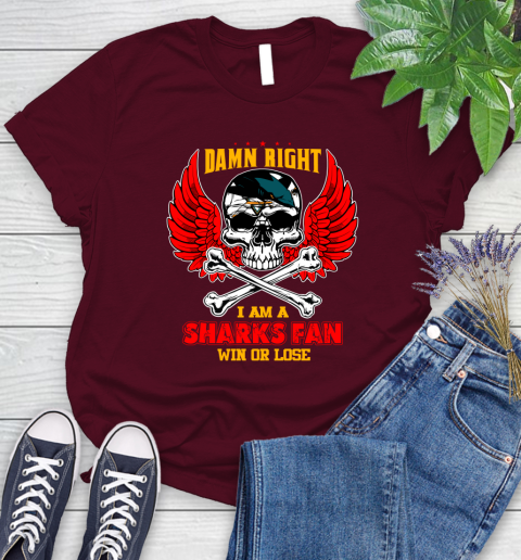 NHL Damn Right I Am A San Jose Sharks Win Or Lose Skull Hockey Sports Women's T-Shirt 7