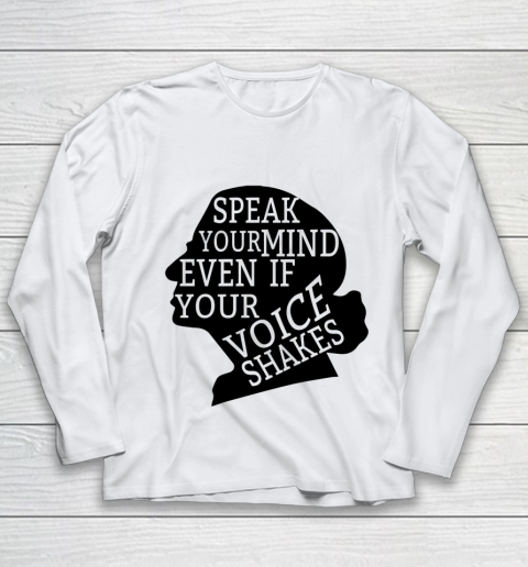 Speak Your Mind Even If Your Voice Shakes Quotes Feminist Youth Long Sleeve