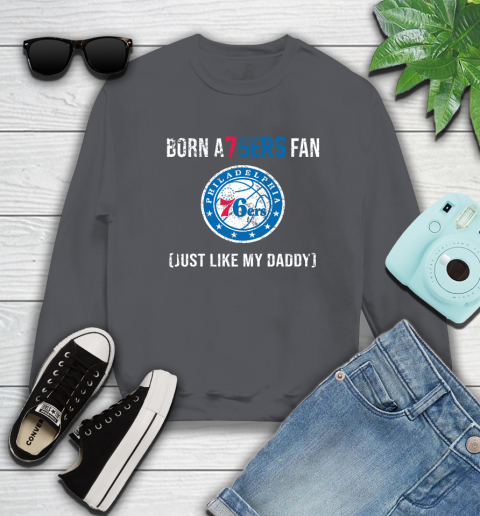 NBA Philadelphia 76ers Loyal Fan Just Like My Daddy Basketball Shirt Sweatshirt 6