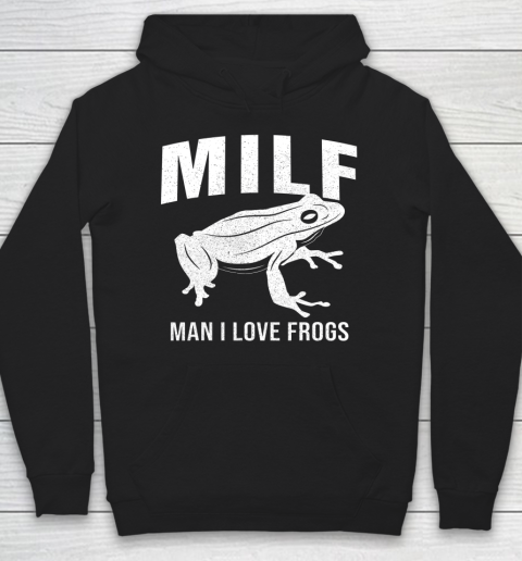 Frog Tee Man I Love Frogs MILF Funny Hoodie
