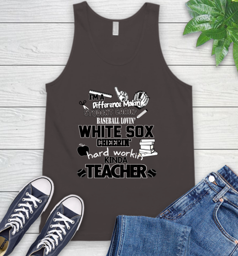 Chicago White Sox MLB I'm A Difference Making Student Caring Baseball Loving Kinda Teacher Tank Top 6