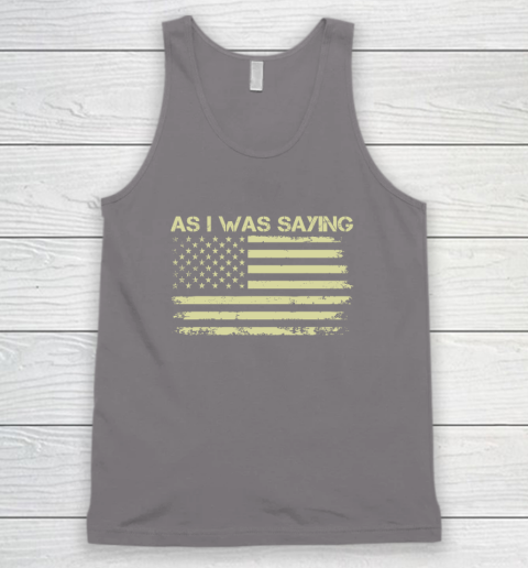 As I Was Saying Funny Political Trump 2024 Election Tank Top 5
