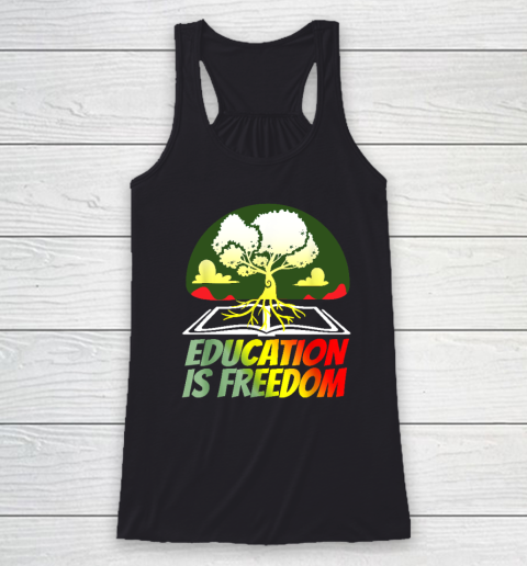 Black History T Shirts For Women Men Education Is Freedom Racerback Tank