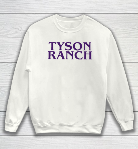 Tyson Ranch Sweatshirt