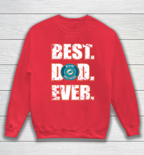 NFL Miami Dolphins Football Best Dad Ever Family Shirt Sweatshirt 7