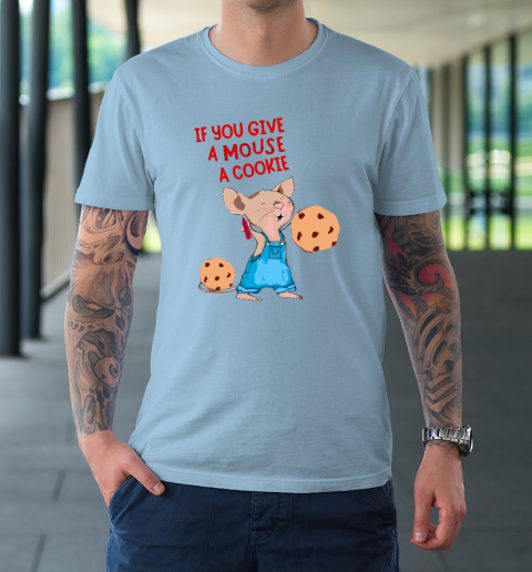 If You Give A Mouse A Cookie T-Shirt 5