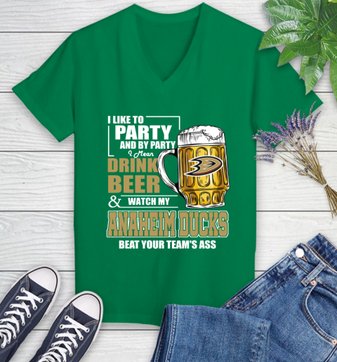 NHL I Like To Party And By Party I Mean Drink Beer And Watch My Anaheim Ducks Beat Your Team's Ass Hockey Women's V-Neck T-Shirt 5