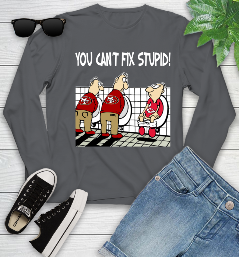 You Can't Fix Stupid Funny San Francisco 49ers NFL Shirts 120