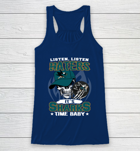 Listen Haters It is SHARKS Time Baby NHL Racerback Tank 6