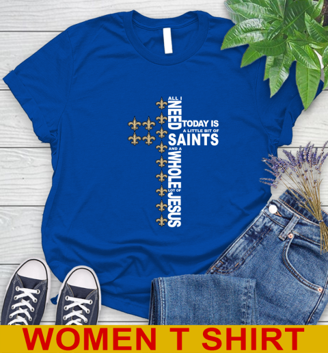 NFL All I Need Today Is A Little Bit Of New Orleans Saints Cross Shirt Women's T-Shirt 10