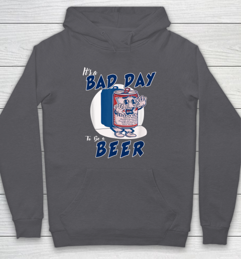 It's A Bad Day To Be A Beer Hoodie 4