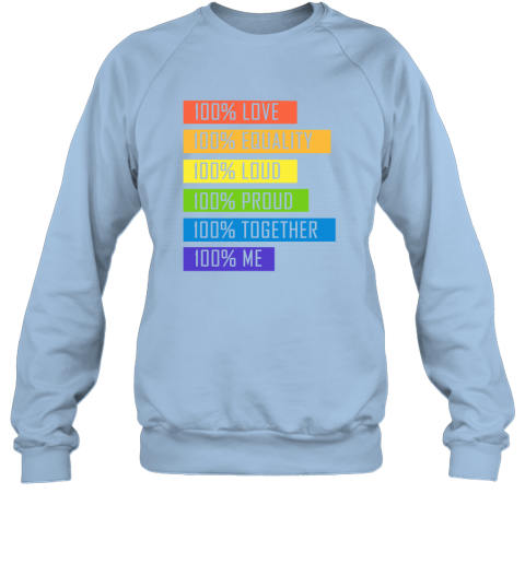 tzyp 100 love equality loud proud together 100 me lgbt sweatshirt 35 front light blue