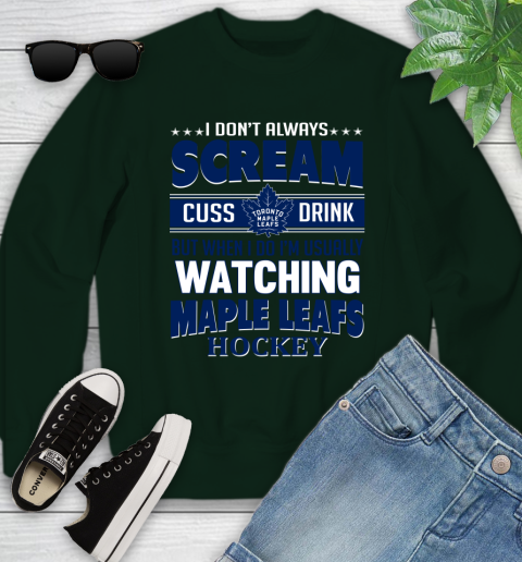 Toronto Maple Leafs NHL Hockey I Scream Cuss Drink When I'm Watching My Team Youth Sweatshirt 9