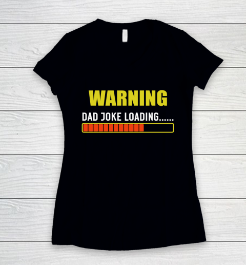 WARNING DAD JOKE LOADING Women's V-Neck T-Shirt