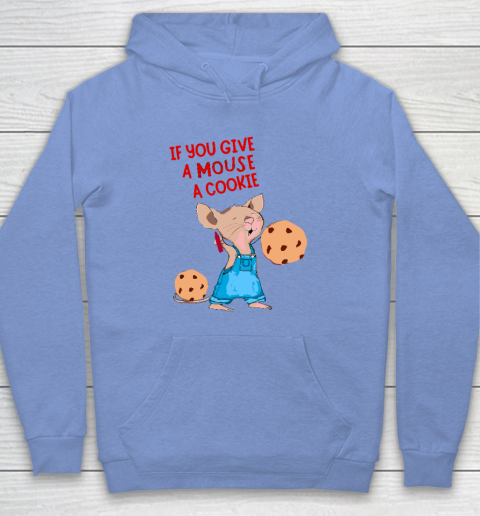 If You Give A Mouse A Cookie Hoodie 7