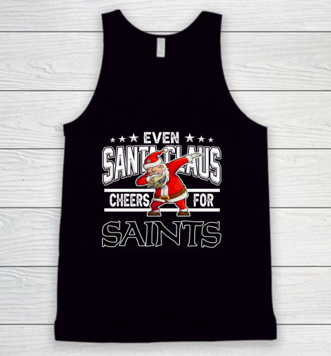 New Orleans Saints Even Santa Claus Cheers For Christmas NFL Tank Top
