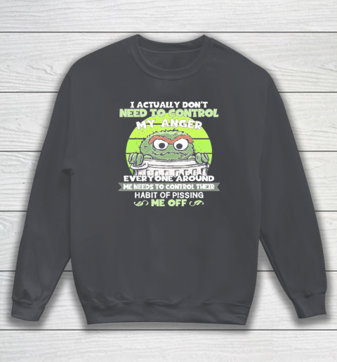 I Actually Don't Need To Control My Anger Sweatshirt 3