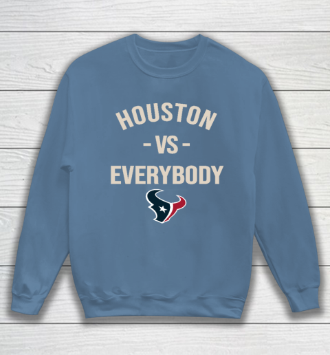 Houston Texans Vs Everybody Sweatshirt 6