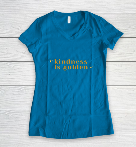 Kindness is Golden Women's V-Neck T-Shirt 7