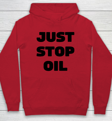 Just Stop Oil Save The Earth Just Stop Oil Hoodie 6