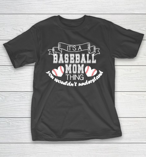 Mother's Day Funny Gift Ideas Apparel  Baseball Mom  It T-Shirt