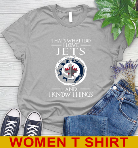 Winnipeg Jets NHL Hockey That's What I Do I Love My Team And I Know Things Game Of Thrones 89